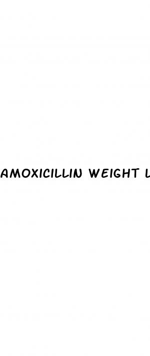 amoxicillin weight loss