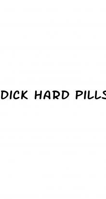 dick hard pills
