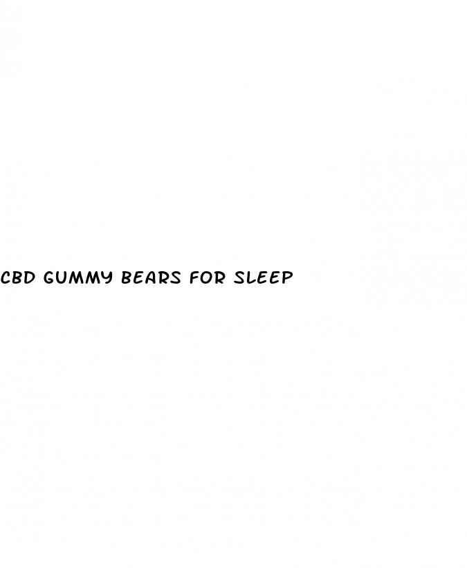 cbd gummy bears for sleep