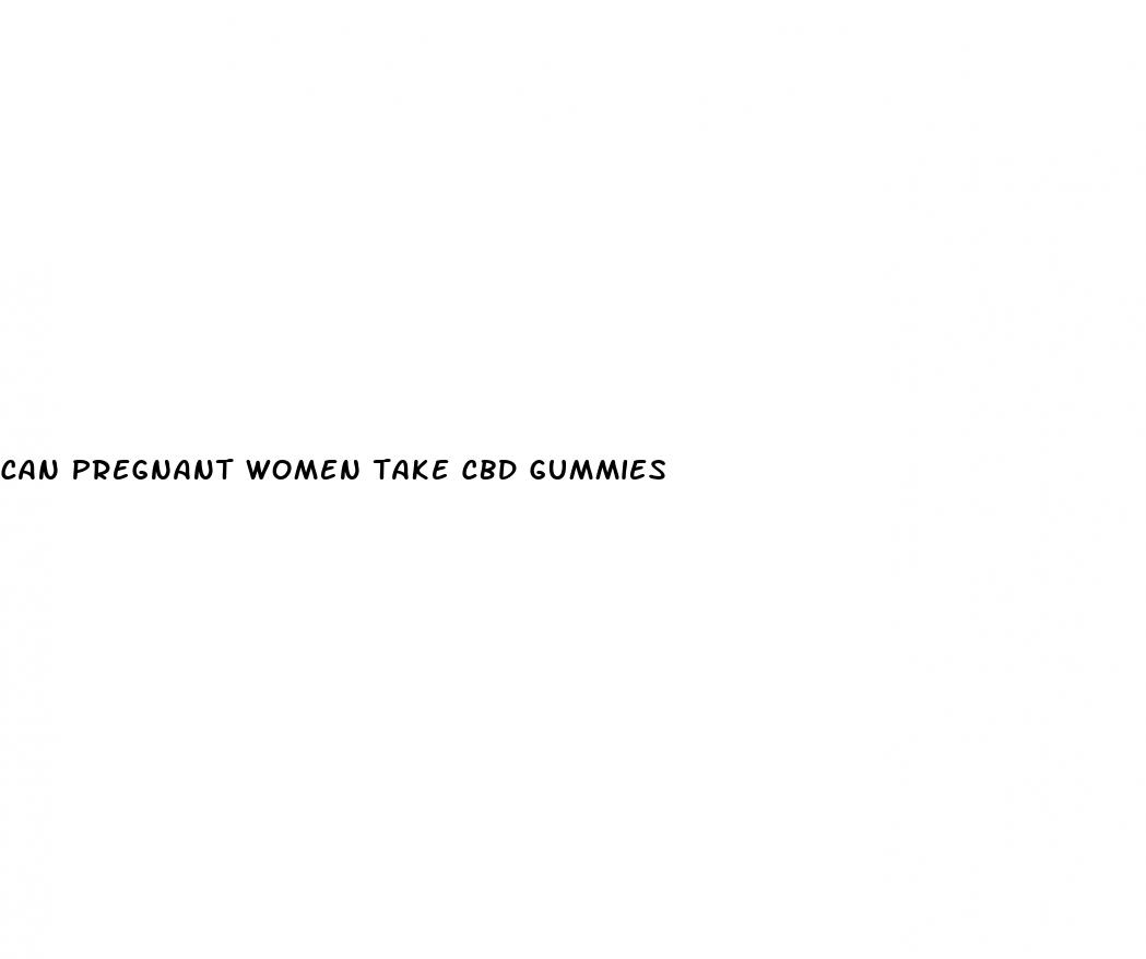 can pregnant women take cbd gummies