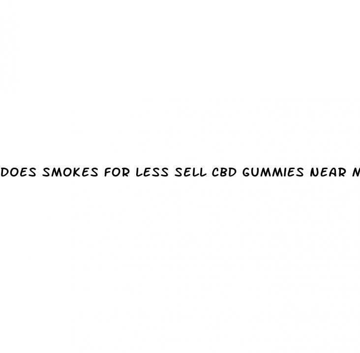 does smokes for less sell cbd gummies near me
