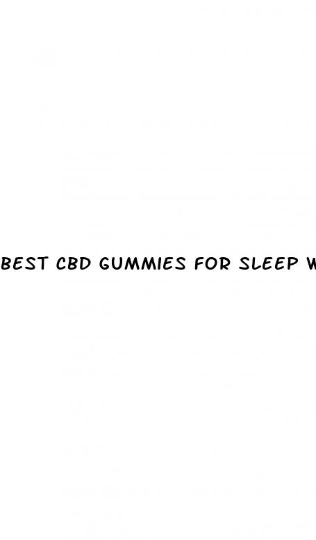 best cbd gummies for sleep with melatonin