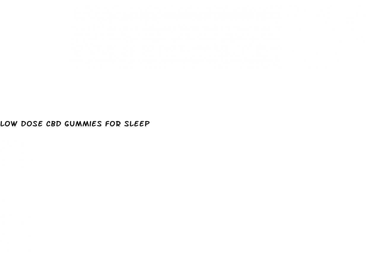 low dose cbd gummies for sleep