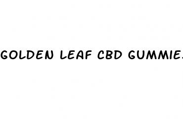 golden leaf cbd gummies