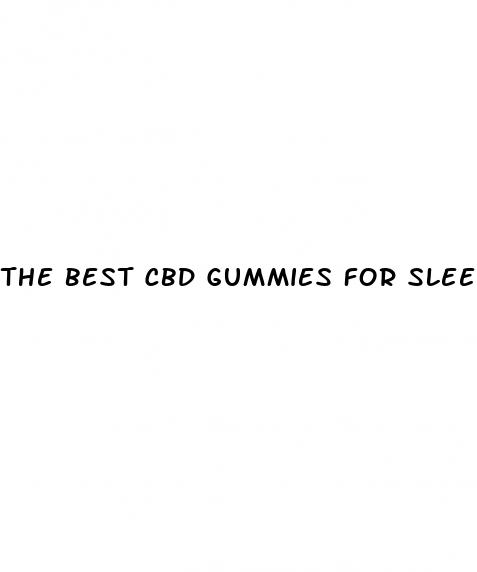 the best cbd gummies for sleep
