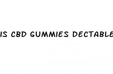 is cbd gummies dectable