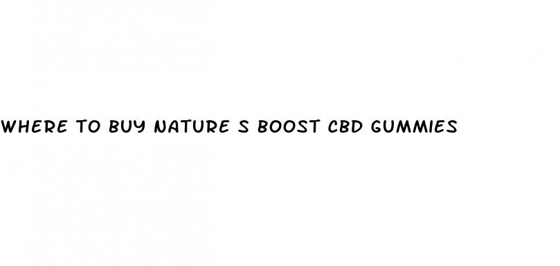 where to buy nature s boost cbd gummies