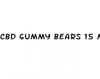 cbd gummy bears 15 mg