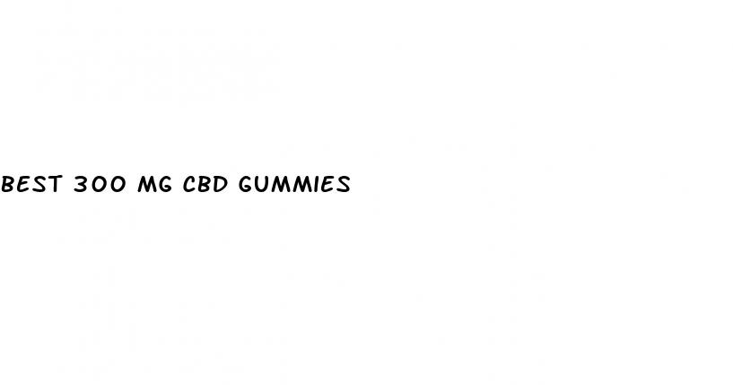 best 300 mg cbd gummies
