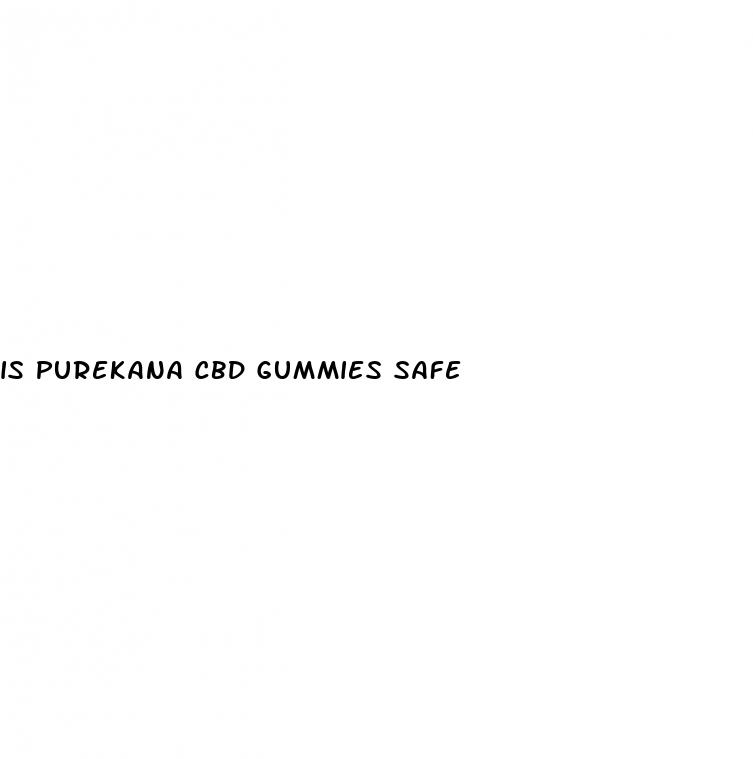 is purekana cbd gummies safe
