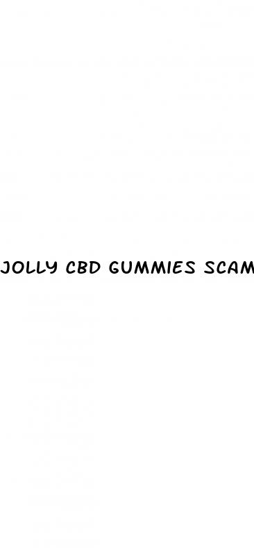 jolly cbd gummies scam