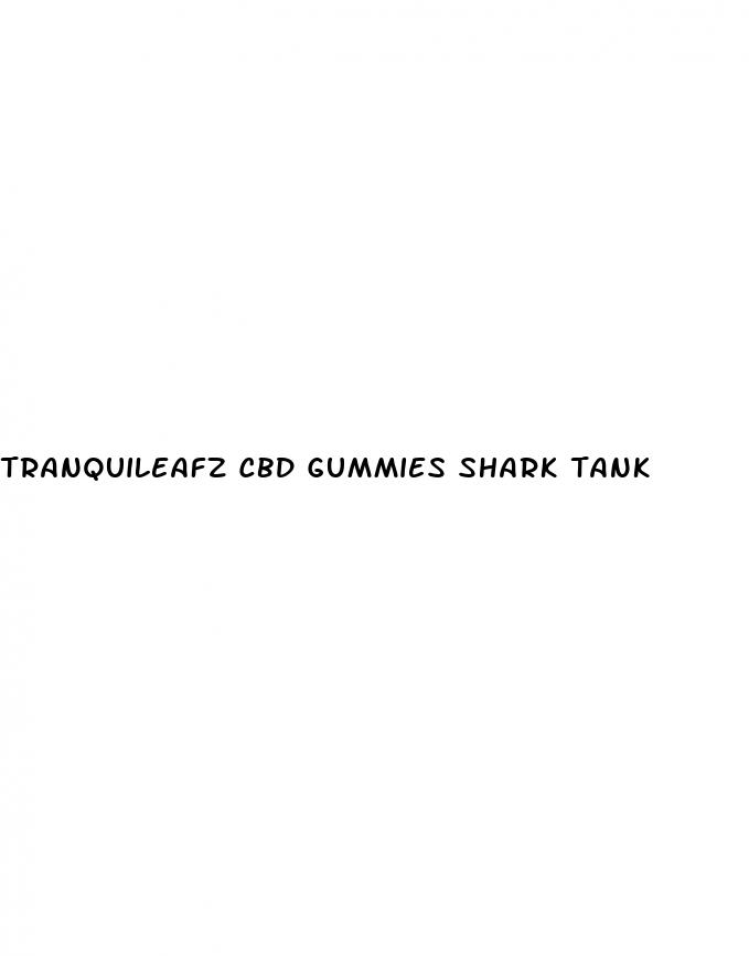 tranquileafz cbd gummies shark tank