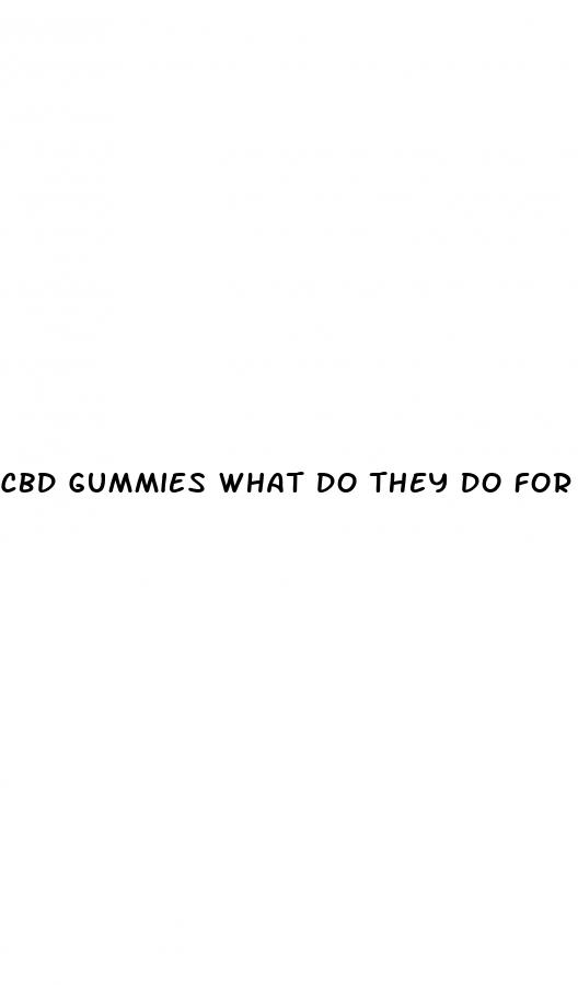 cbd gummies what do they do for you