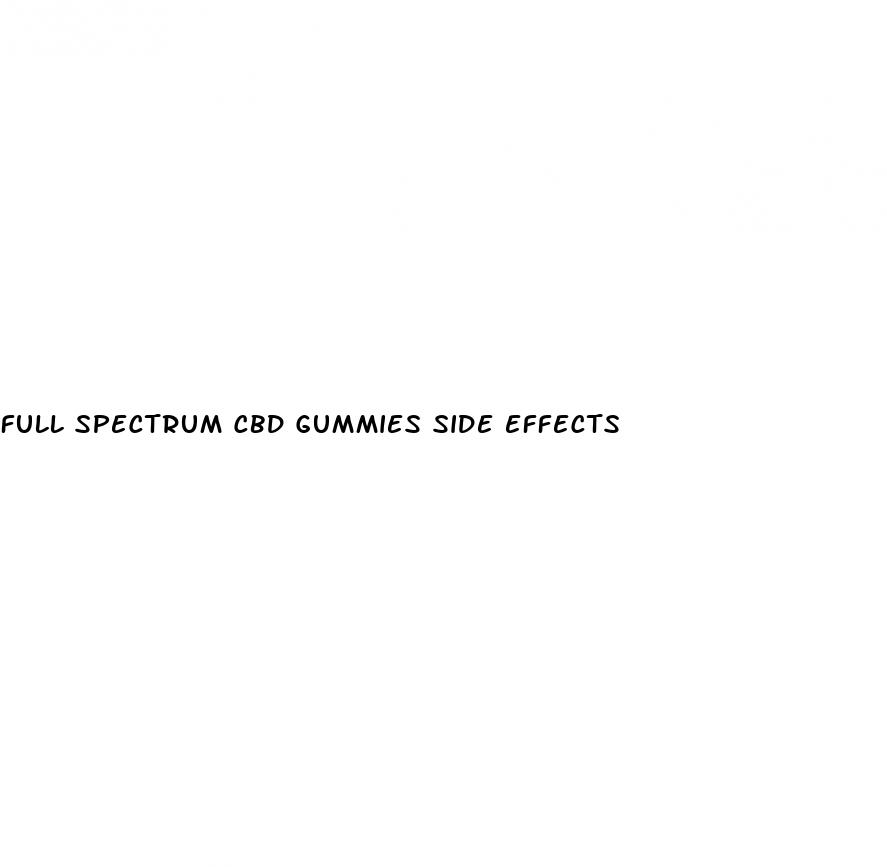 full spectrum cbd gummies side effects