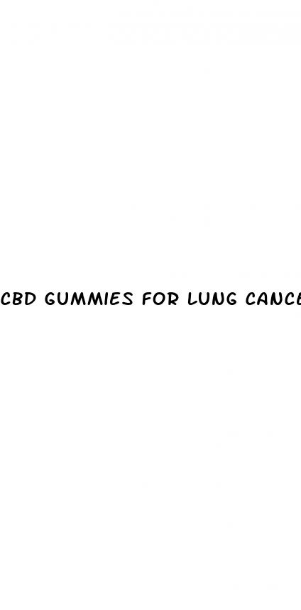 cbd gummies for lung cancer
