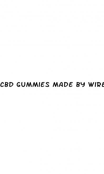 cbd gummies made by wire somebody