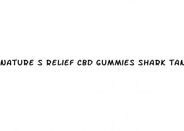 nature s relief cbd gummies shark tank