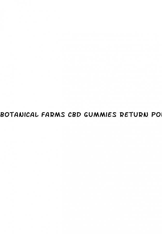 botanical farms cbd gummies return policy