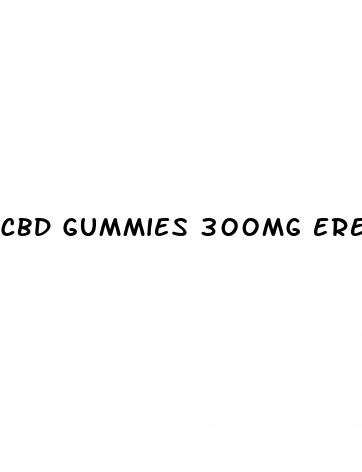 cbd gummies 300mg erectile dysfunction