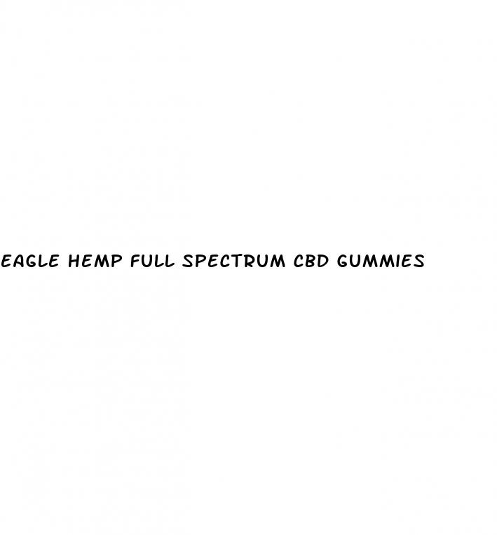 eagle hemp full spectrum cbd gummies