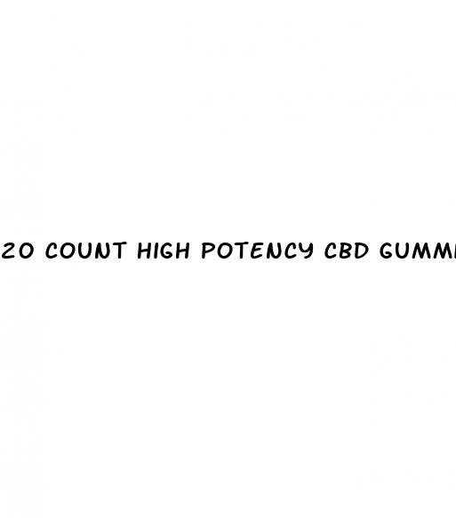 20 count high potency cbd gummies