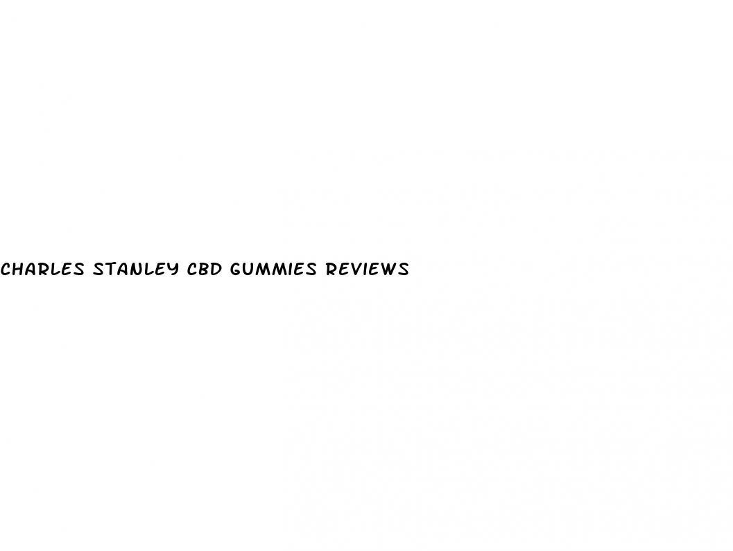 charles stanley cbd gummies reviews