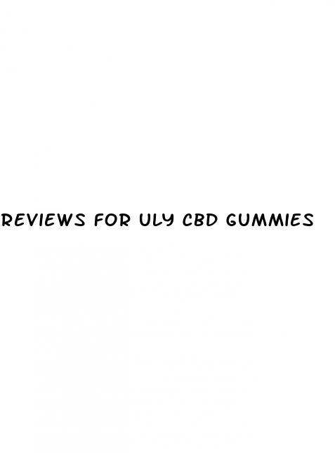 reviews for uly cbd gummies