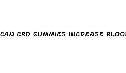 can cbd gummies increase blood pressure