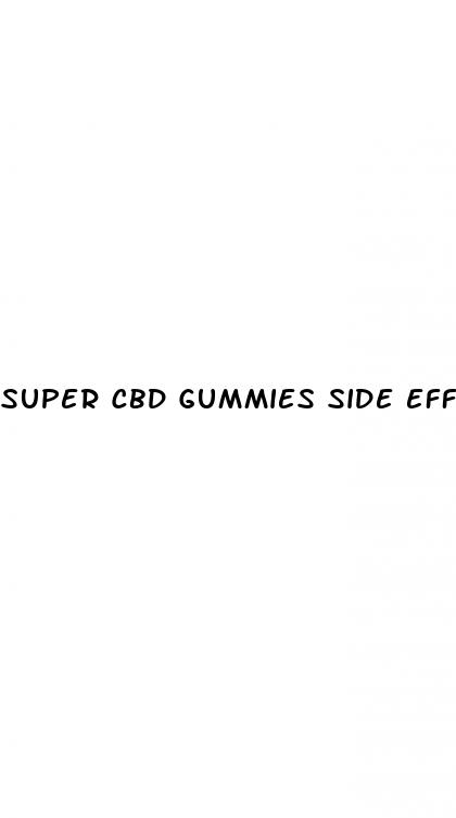 super cbd gummies side effects