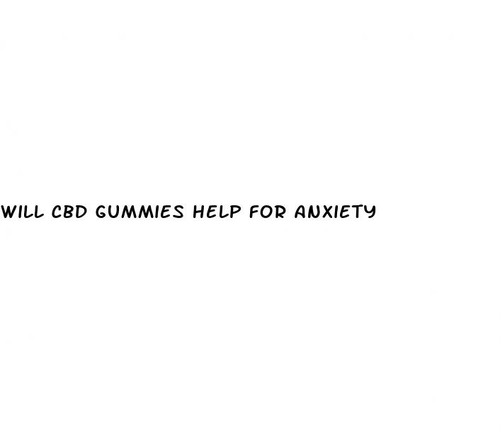 will cbd gummies help for anxiety