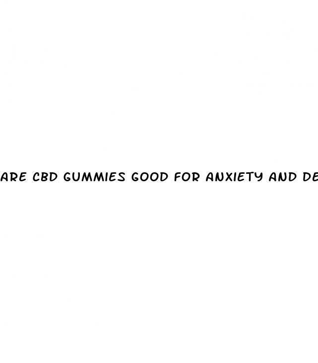 are cbd gummies good for anxiety and depression