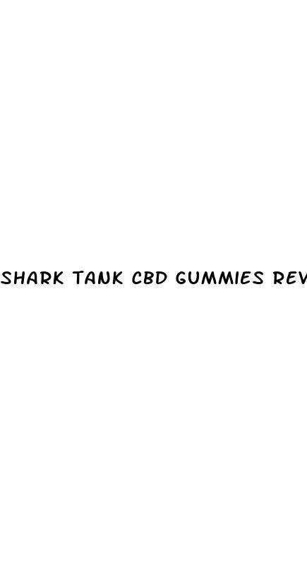 shark tank cbd gummies reviews