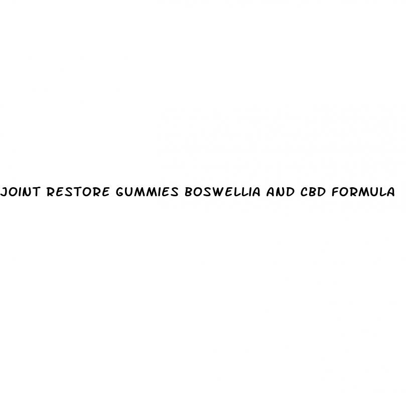 joint restore gummies boswellia and cbd formula