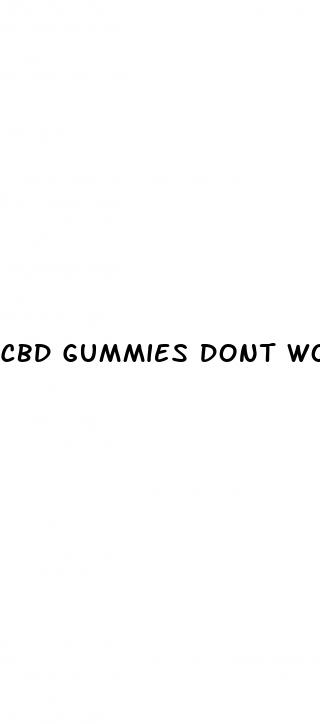 cbd gummies dont work