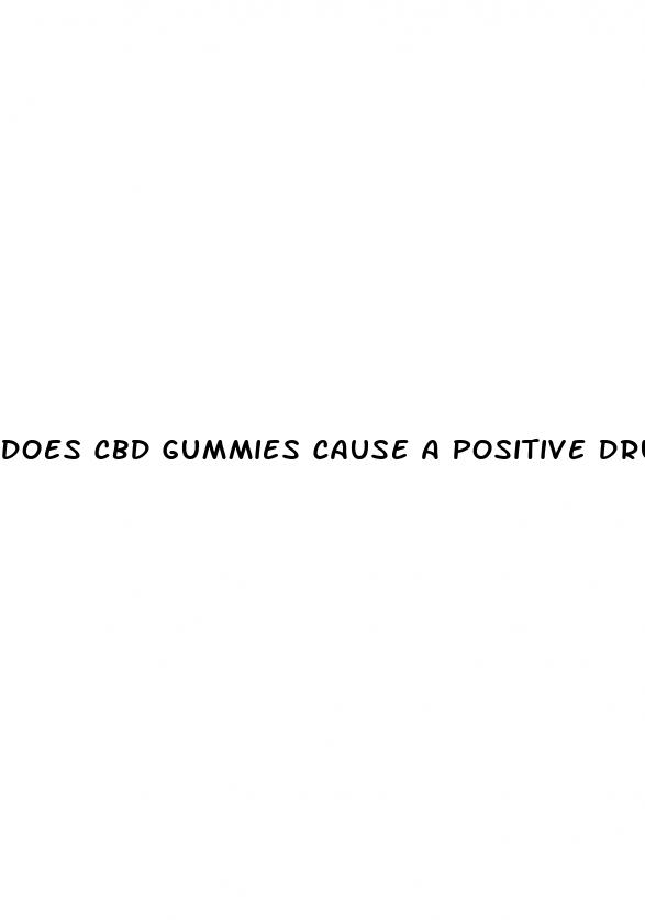 does cbd gummies cause a positive drug test