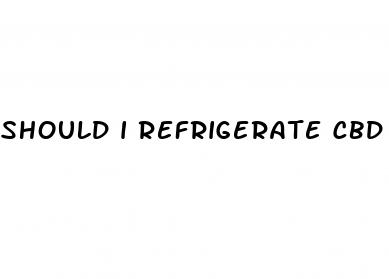 should i refrigerate cbd gummies