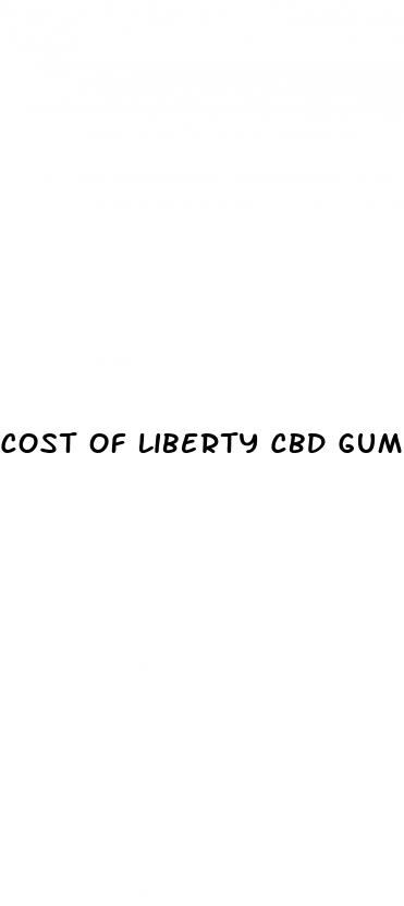 cost of liberty cbd gummies
