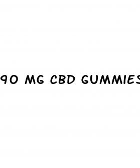 90 mg cbd gummies how many to eat