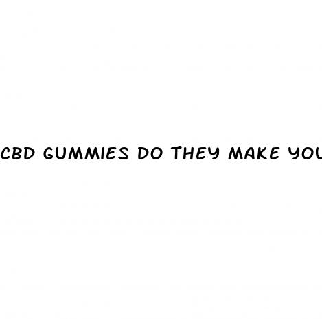 cbd gummies do they make you tired