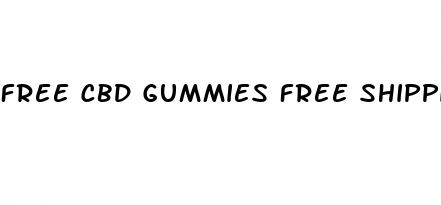 free cbd gummies free shipping