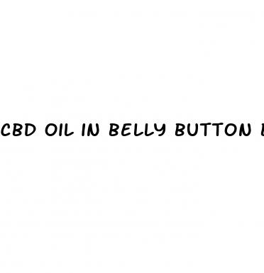 cbd oil in belly button benefits