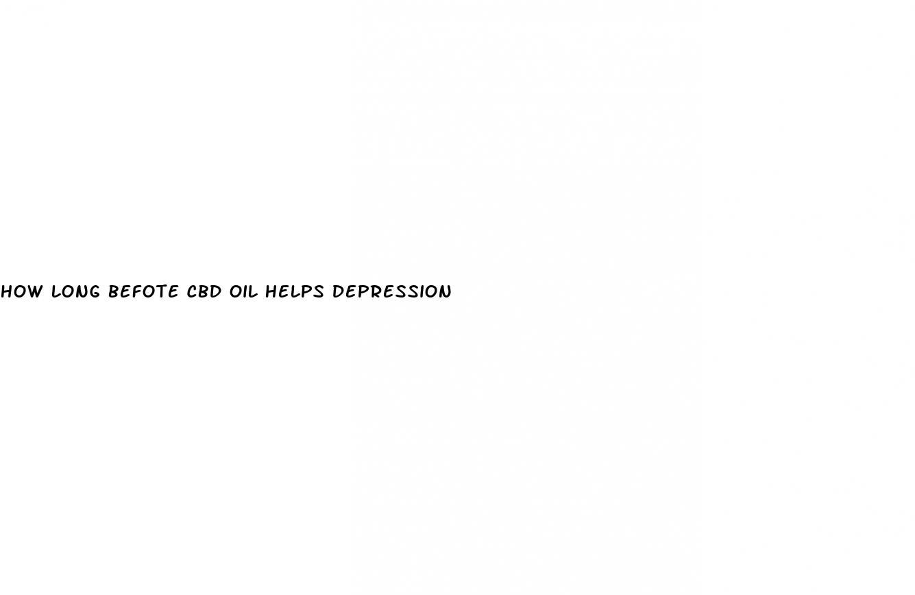 how long befote cbd oil helps depression