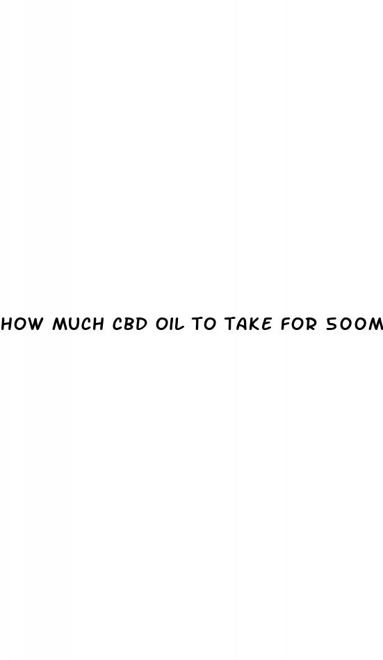 how much cbd oil to take for 500ml