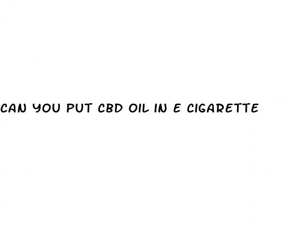 can you put cbd oil in e cigarette