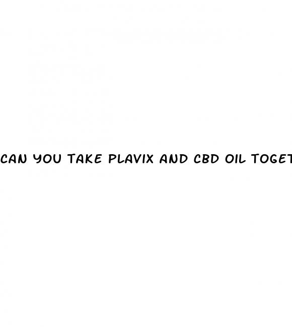can you take plavix and cbd oil together