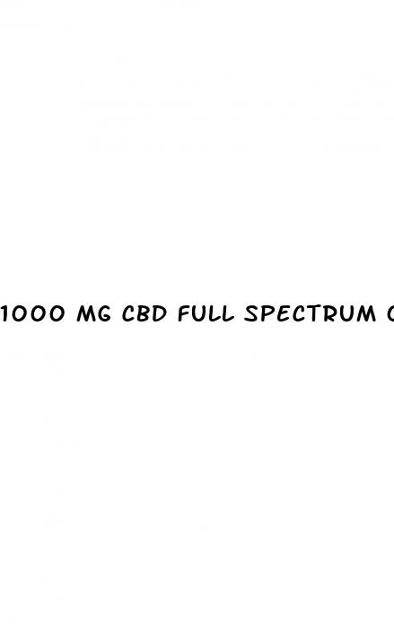 1000 mg cbd full spectrum oil