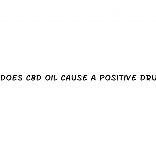 does cbd oil cause a positive drug test