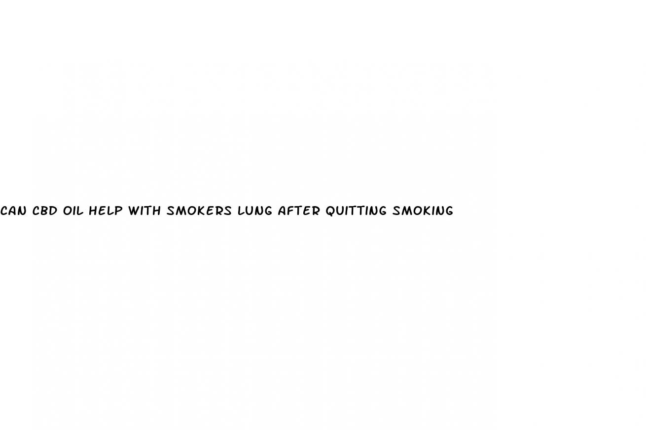 can cbd oil help with smokers lung after quitting smoking