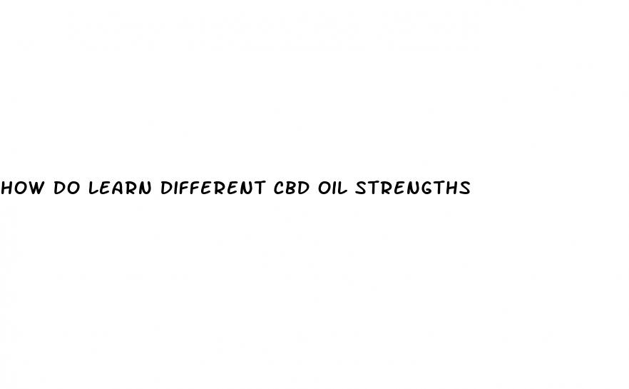 how do learn different cbd oil strengths