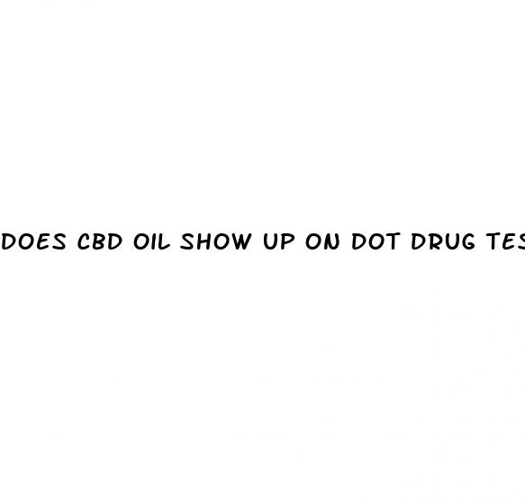does cbd oil show up on dot drug test